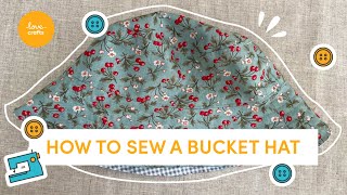 How to sew a bucket hat  FREE pattern  LoveCrafts [upl. by Liddle596]