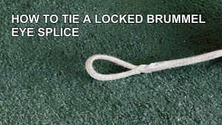 Locked Brummel Eye Splice Tutorial [upl. by Eniliuqcaj]