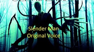 Slender Man Original Voice [upl. by Nylireg992]