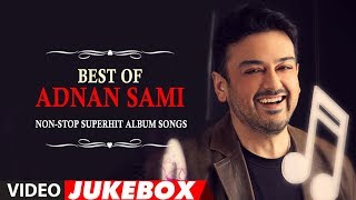 Best Of Adnan Sami  NonStop Superhit Album Songs [upl. by Aharon]