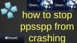 PPSSPP How To Fix Crash amp Lag [upl. by Nerro143]