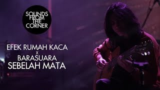 Efek Rumah Kaca x Barasuara  Sebelah Mata  Sounds From The Corner Collaboration 1 [upl. by Lauren]