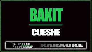 Bakit  CUESHE KARAOKE [upl. by Aieki]