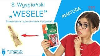 „Wesele” S Wyspiański  streszczenie i opracowanie w pigułce matura matura2020 wesele lektury [upl. by Ginger]