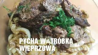 WĄTRÓBKA WIEPRZOWA KONIECZNIE SPRÓBUJ ZROBIĆPork liver with onion [upl. by Scornik]