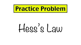 Practice Problem Hesss Law [upl. by Tipton]