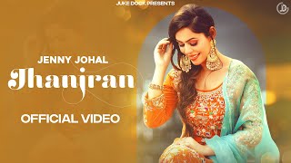 Jhanjran  Jenny Johal Official Video  Juke Dock [upl. by Meeki]