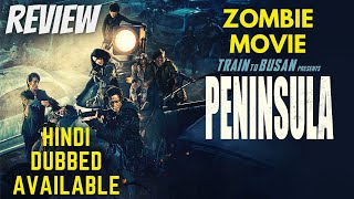 Peninsula 2020  Review  Train to Busan 2 Hindi Dubbed Zombie Movie [upl. by Anowahs]