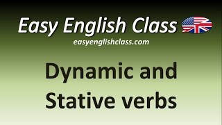 Dynamic and Stative verbs  Easy English Class [upl. by Ttekcirc]