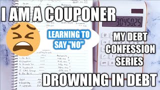 MY DEBT CONFESSION SERIES I AM COUPONER THAT WAS DROWNING IN DEBT  PART 3 LEARNING TO SAY quotNOquot [upl. by Denys]