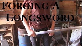 Forging a Medieval Longsword [upl. by Ihn]