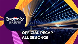 OFFICIAL RECAP All 39 songs of the Eurovision Song Contest 2021 [upl. by Eylrac231]