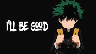 「ＡＭＶ」Boku No Hero Academia  Ill Be Good [upl. by Sidnarb]