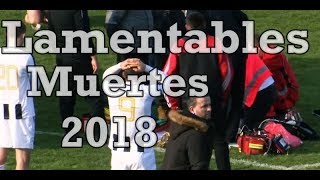 ESCALOFRIANTES muertes del futbol en el 2018 VIDEO [upl. by Nolyarb]