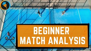 BEGINNER MATCH ANALYSIS  Padel Tactics [upl. by Verge]