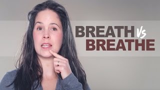 Breath vs Breathe – Pronunciation and Grammar [upl. by Etteuqal]