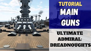 Ultimate Admiral Dreadnoughts  Main Guns  Quick Tutorials [upl. by Adev]