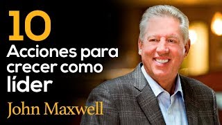 10 acciones para crecer como líder  JHON MAXWELL  Liderazgo [upl. by Xenia845]