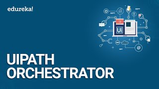 UiPath Orchestrator  UiPath Tutorials  RPA Tutorial For Beginners  RPA Training  Edureka [upl. by Ruomyes]