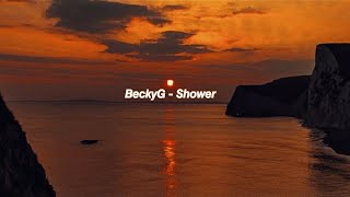 Becky G  Shower slowedlyricreverb [upl. by Talie15]