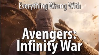 Everything Wrong With Avengers Infinity War [upl. by Nitsrek]