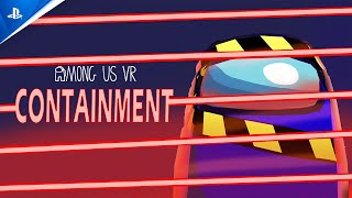 Among Us VR  Limited Time Event Containment  PS VR2 Games [upl. by Giffie]